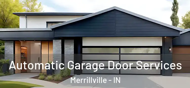  Automatic Garage Door Services Merrillville - IN