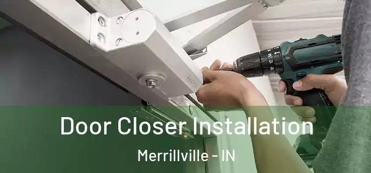 Door Closer Installation Merrillville - IN