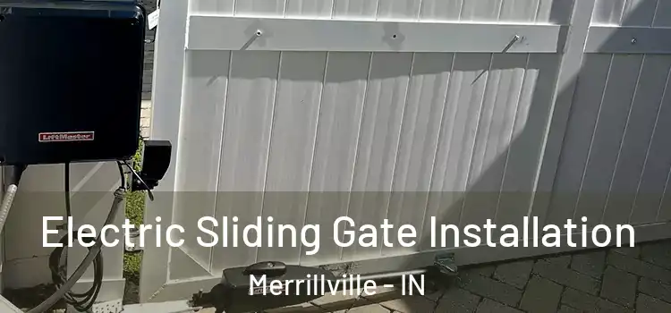 Electric Sliding Gate Installation Merrillville - IN