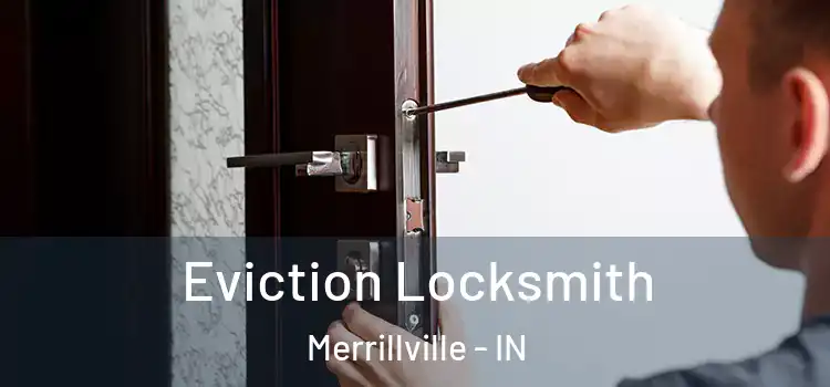 Eviction Locksmith Merrillville - IN