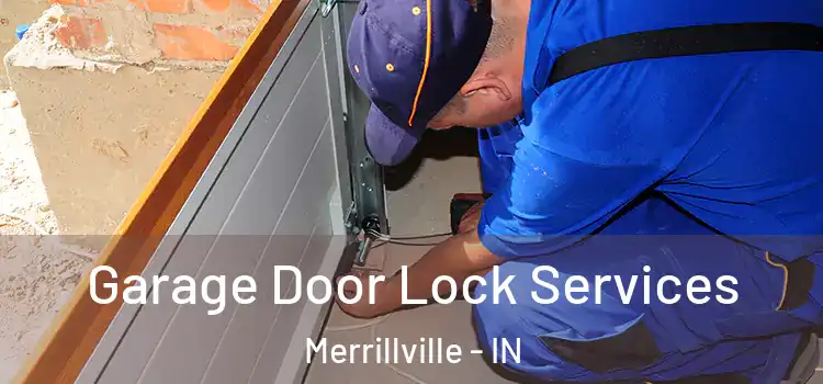  Garage Door Lock Services Merrillville - IN