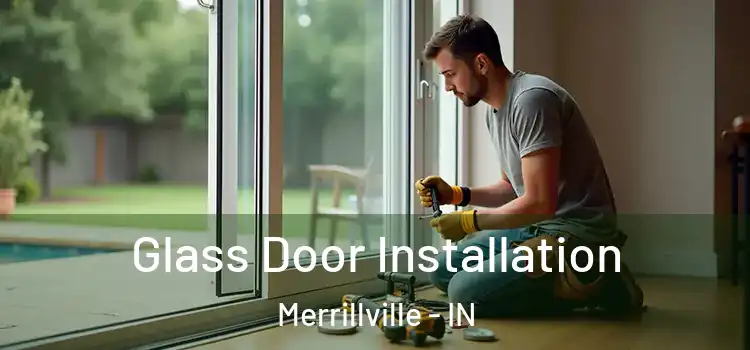 Glass Door Installation Merrillville - IN