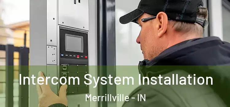 Intercom System Installation Merrillville - IN
