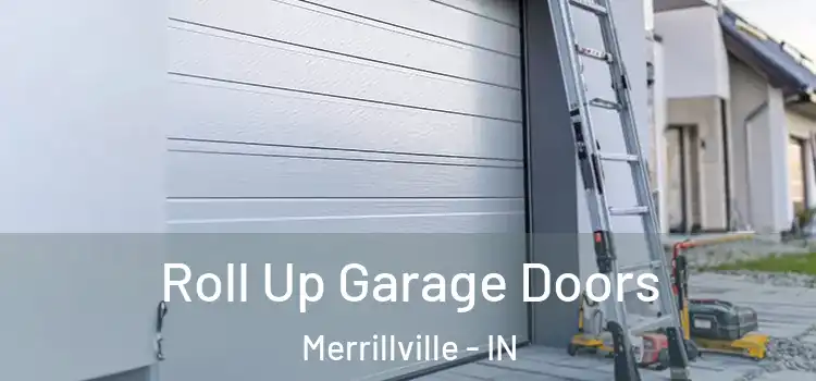  Roll Up Garage Doors Merrillville - IN