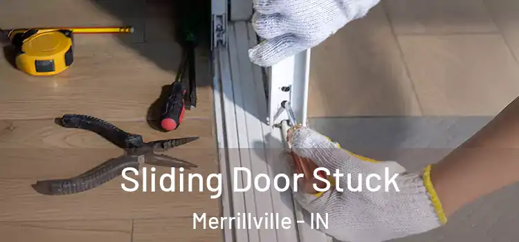  Sliding Door Stuck Merrillville - IN